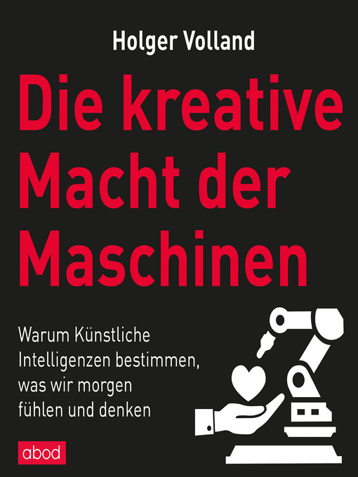 Title details for Die kreative Macht der Maschinen by Holger Volland - Available